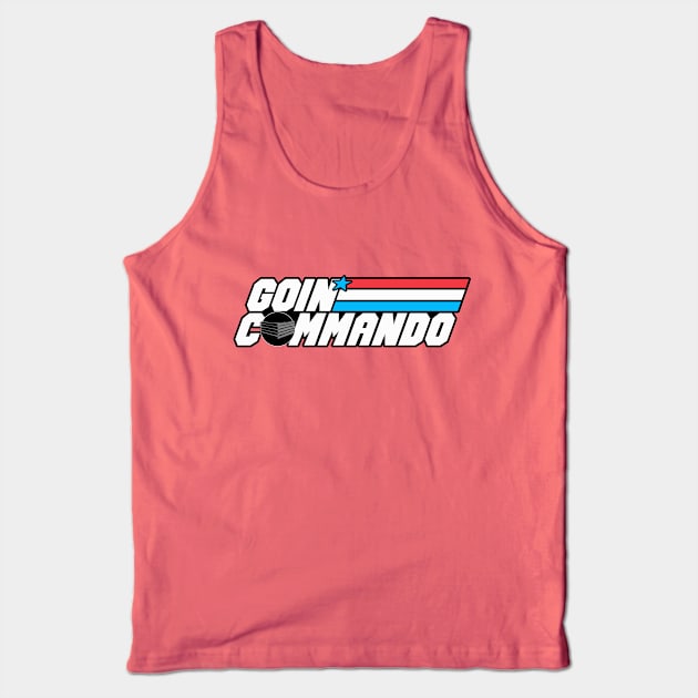 Goin' Commando Tank Top by TWOFISTEDTEES